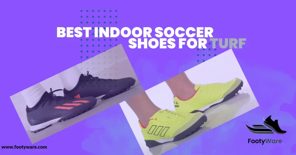 Best Indoor Soccer Shoes for Turf