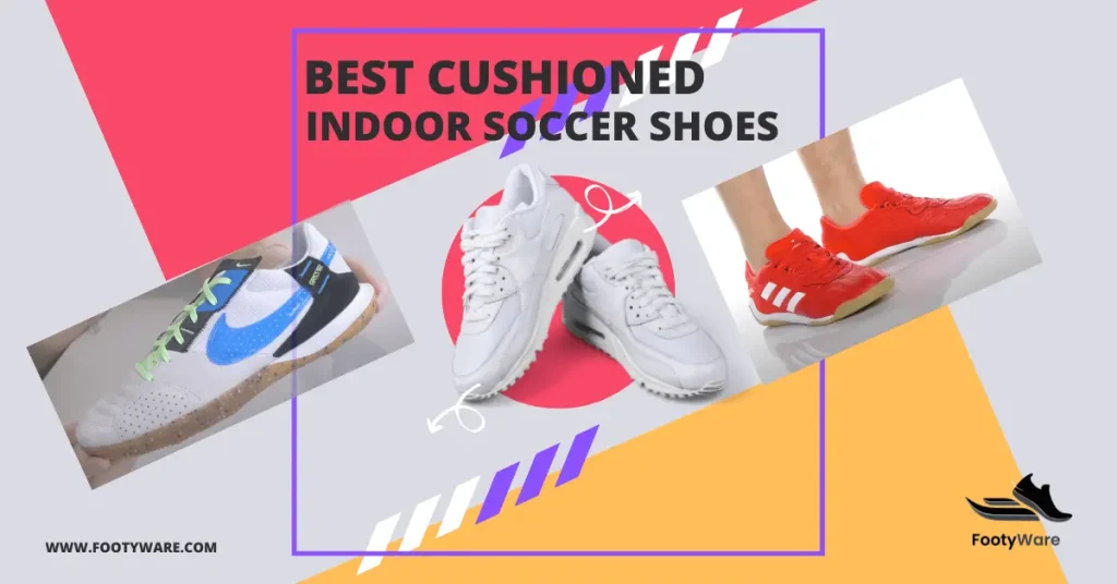 Best cushioned indoor soccer shoes FI