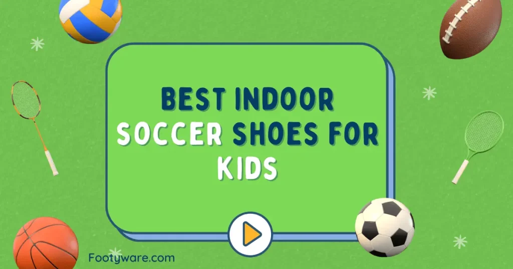 Best indoor soccer shoes for kids