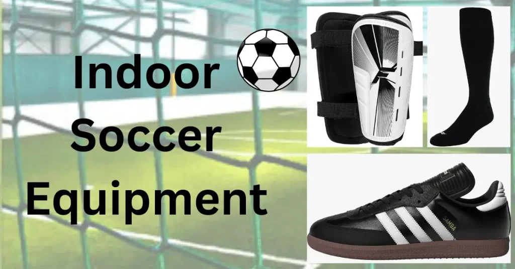 Indoor Soccer Equipments