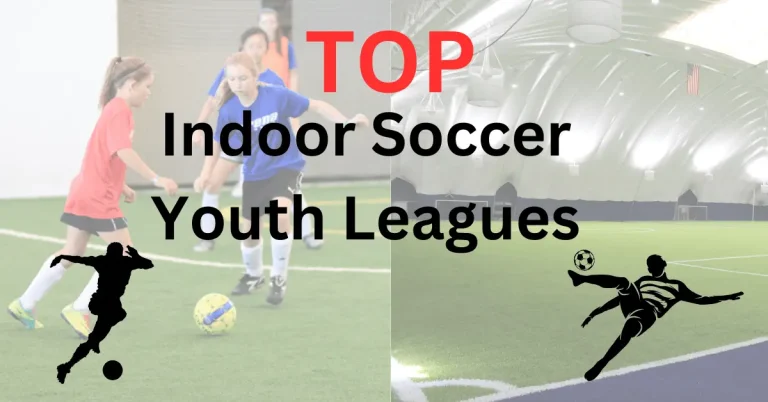 [Top 8] Indoor Youth Leagues of Soccer in the USA