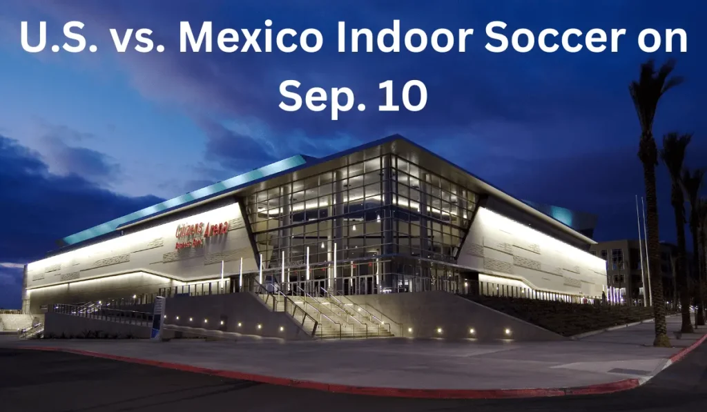 U.S. vs. Mexico Indoor Soccer on Sep. 10