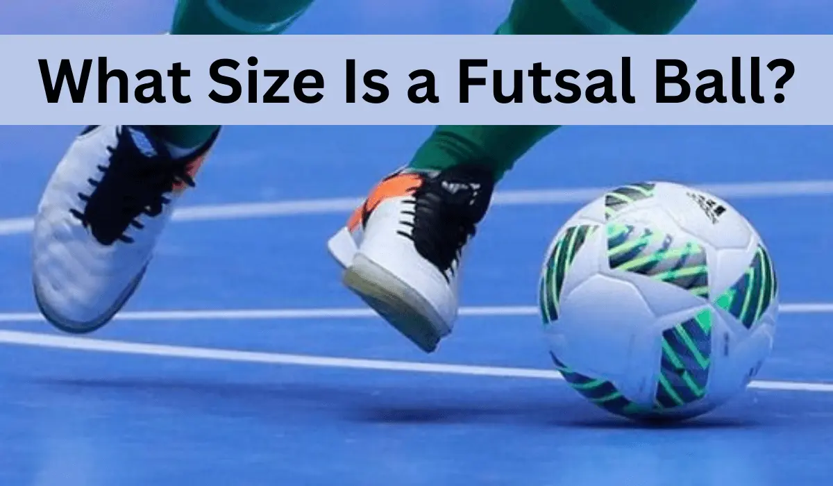 What Size Is a Futsal Ball
