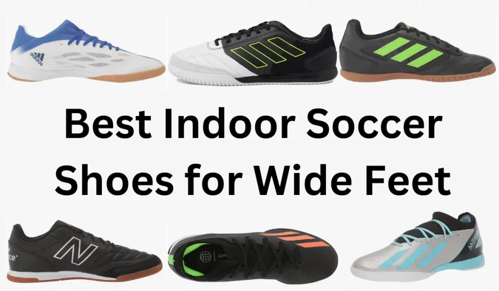 Best Indoor Soccer Shoes for Wide Feet