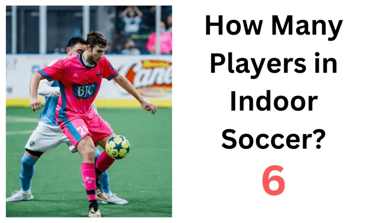Number of Players in Indoor Soccer – 6 Players