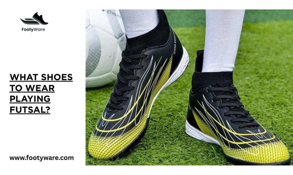 What shoes to wear playing futsal